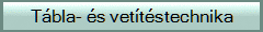 T�bla- �s vet�t�stechnika